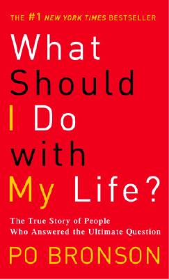 Bronson, Po | What Should I Do with My Life?