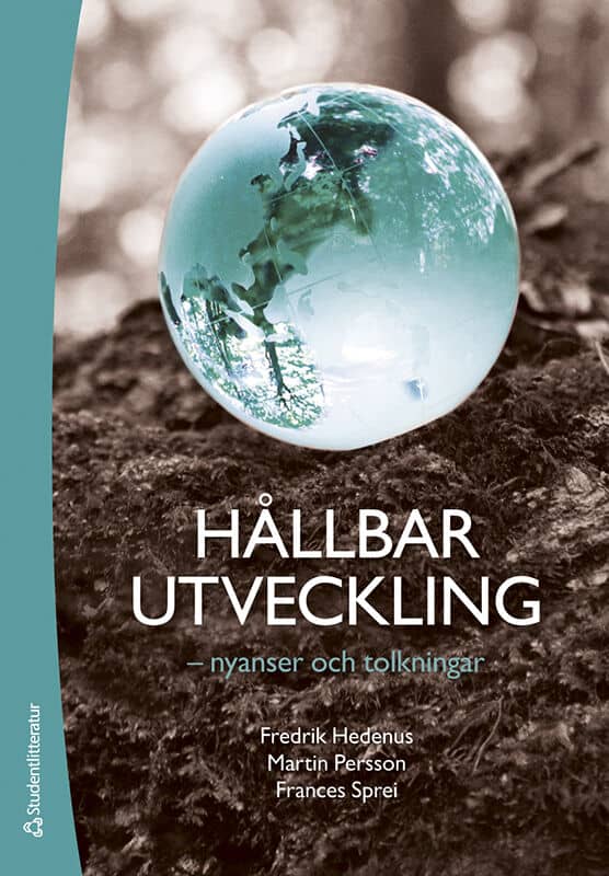 Hedenus, Fredrik | Persson, Martin | Sprei, Frances | Hållbar utveckling : Nyanser och tolkningar