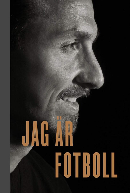 Ibrahimovic, Zlatan | Olsson, Mats | Jag är fotboll