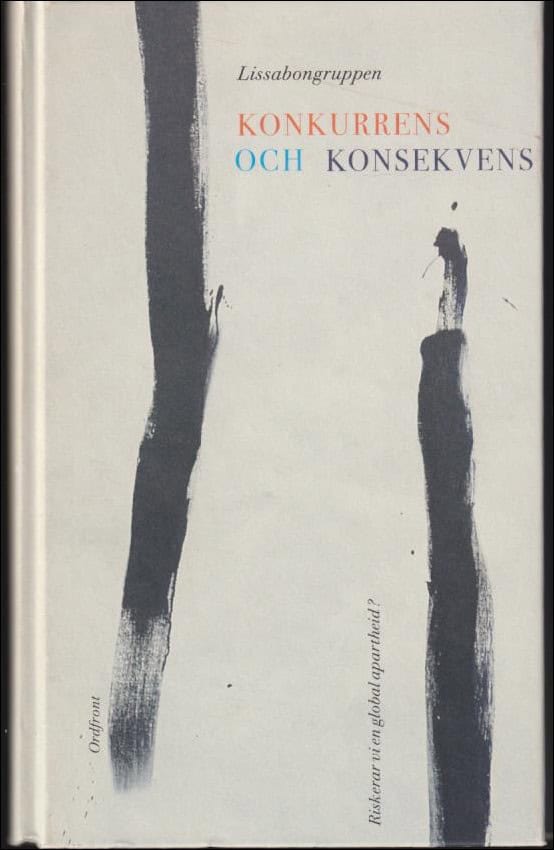 Lissabongruppen | Konkurrens och konsekvens : Riskerar vi en global apartheid?