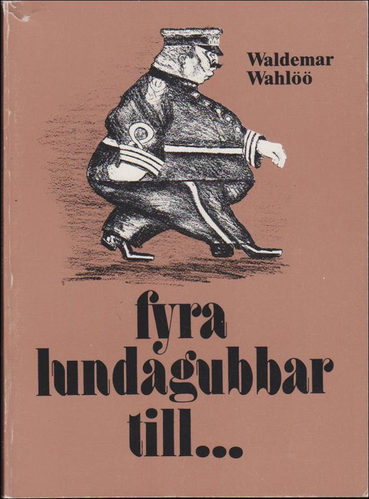 Wahlöö, Waldemar | Fyra lundagubbar till...