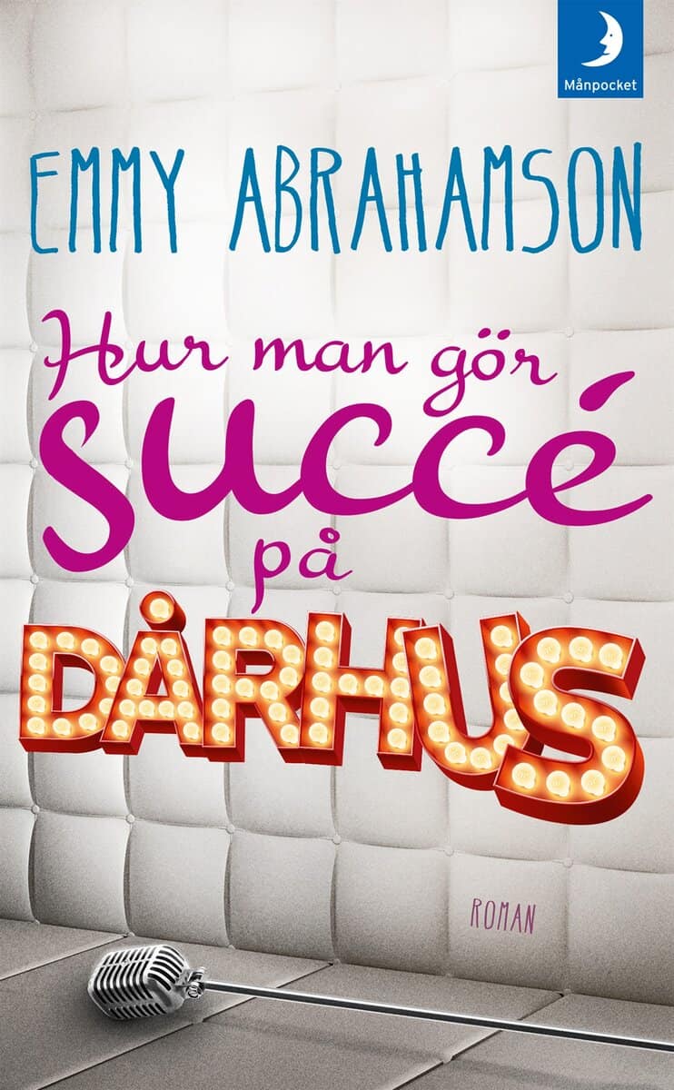 Abrahamson, Emmy | Hur man gör succé på dårhus