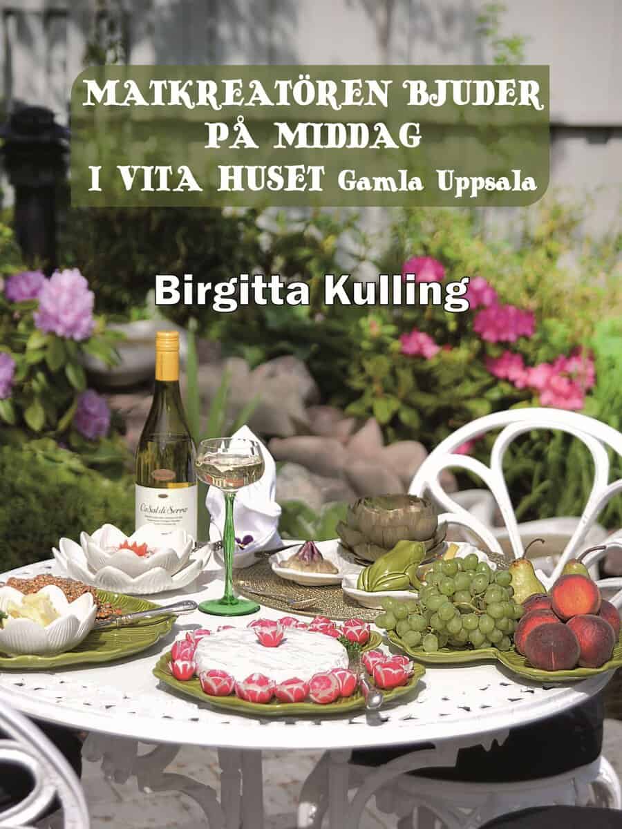 Kulling, Birgitta | Matkreatören bjuder på middag i Vita Huset Gamla Uppsala
