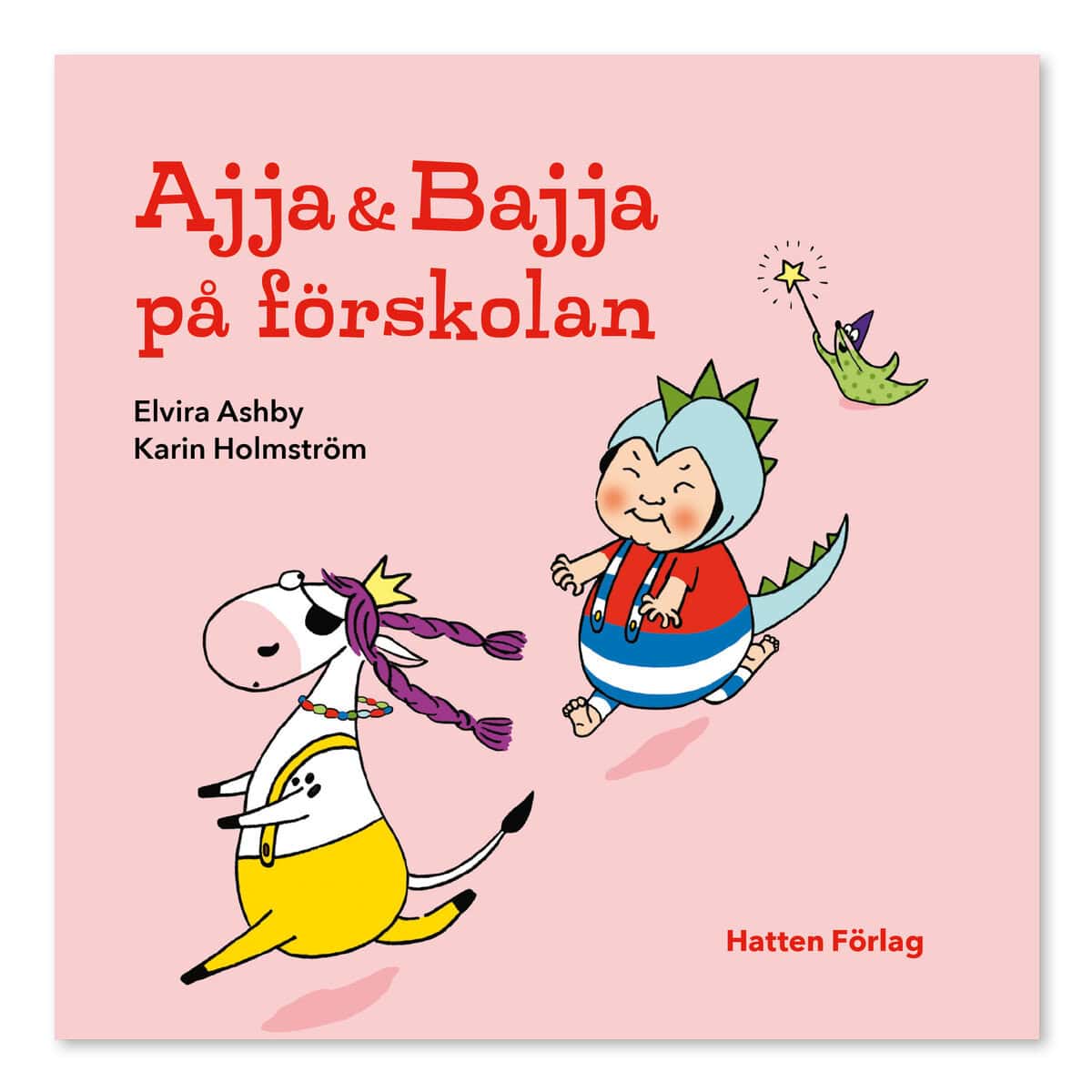 Ashby, Elvira | Holmström, Karin | Ajja & Bajja på förskolan