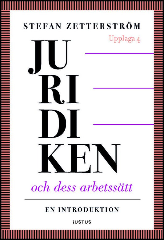 Zetterström, Stefan | Juridiken och dess arbetssätt : En introduktion
