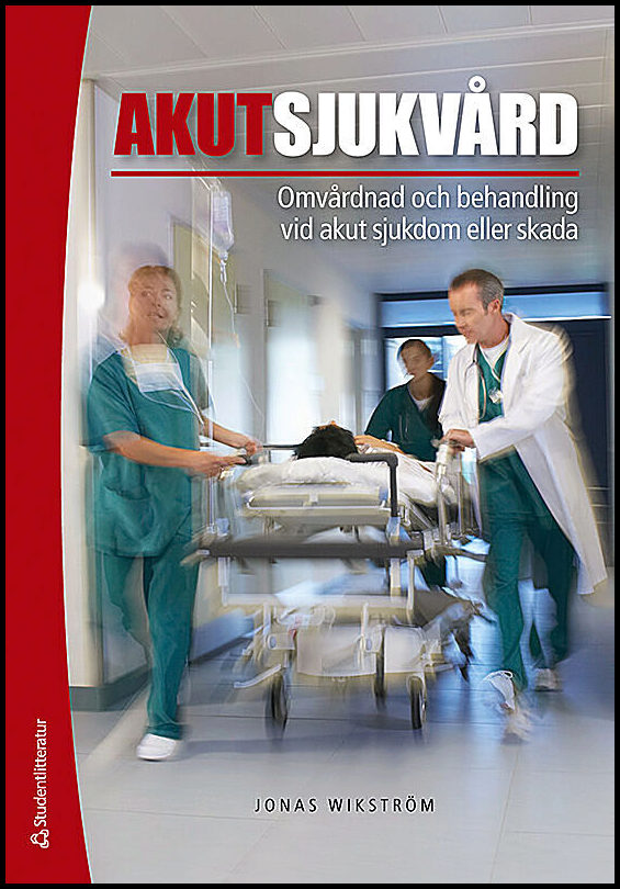 Wikström, Jonas | Akutsjukvård : Omvårdnad och behandling vid akut sjukdom eller skada (bok + digital produkt)