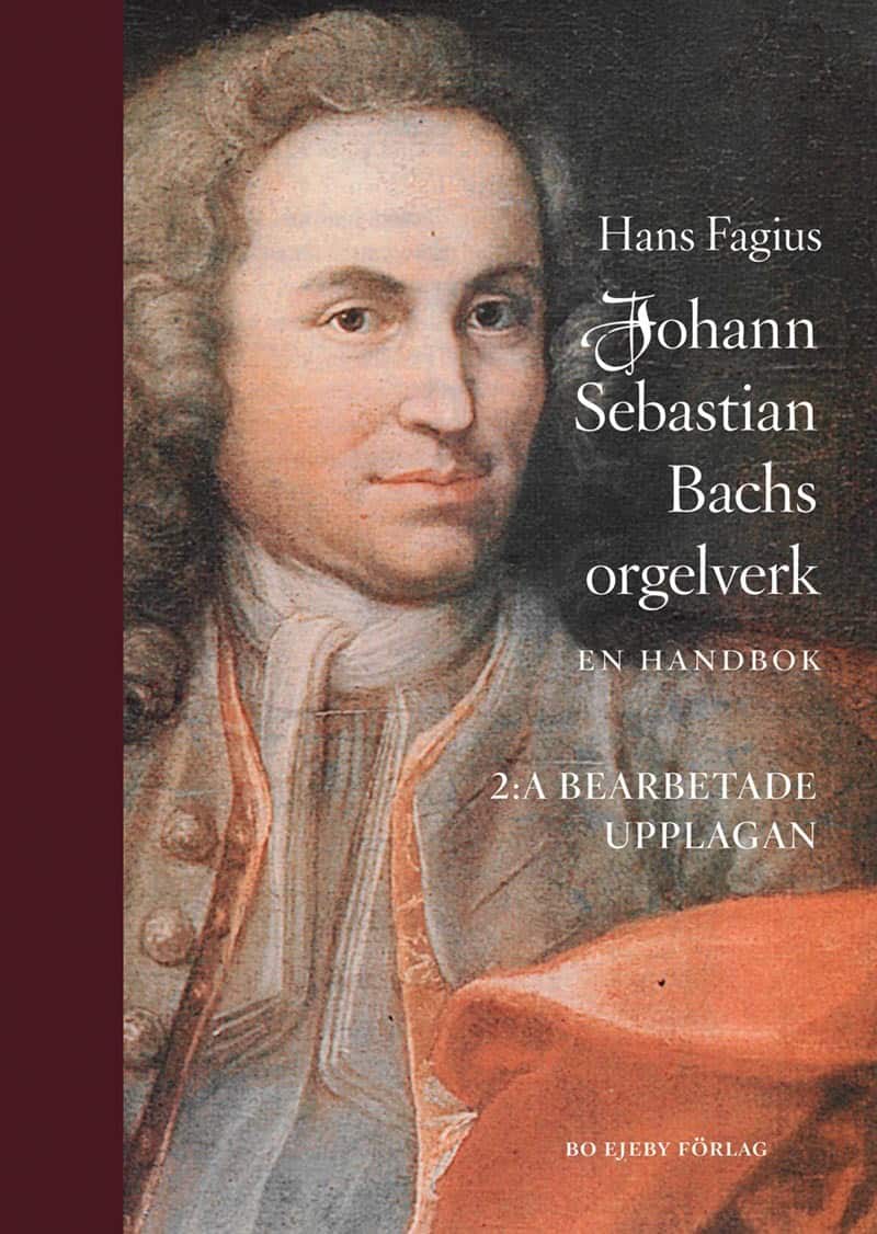 Fagius, Hans | Johann Sebastian Bachs orgelverk : En handbok