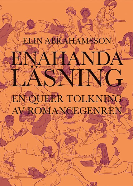 Abrahamsson, Elin | Enahanda läsning : En queer tolkning av romancegenren