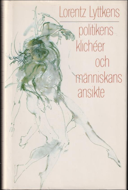 Lyttkens, Lorentz | Politikens klichéer och människans ansikte