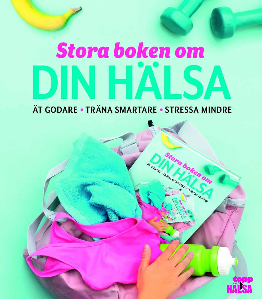 Arkhem, Helene [red.] | Stora boken om din hälsa : Ät godare, träna smartare, stressa mindre