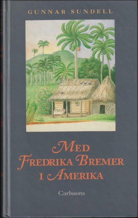 Sundell, Gunnar | Med Fredrika Bremer i Amerika