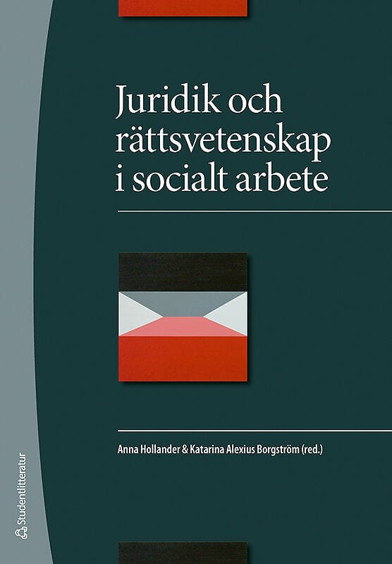 Hollander, Anna | Alexius Borgström, Katarina [red.] | Juridik och rättsvetenskap i socialt arbete