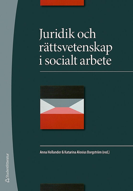 Hollander, Anna | Alexius Borgström, Katarina [red.] | Juridik och rättsvetenskap i socialt arbete