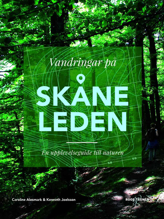 Alesmark, Caroline | Joelsson, Kenneth | Vandringar på Skåneleden : En upplevelseguide till naturen