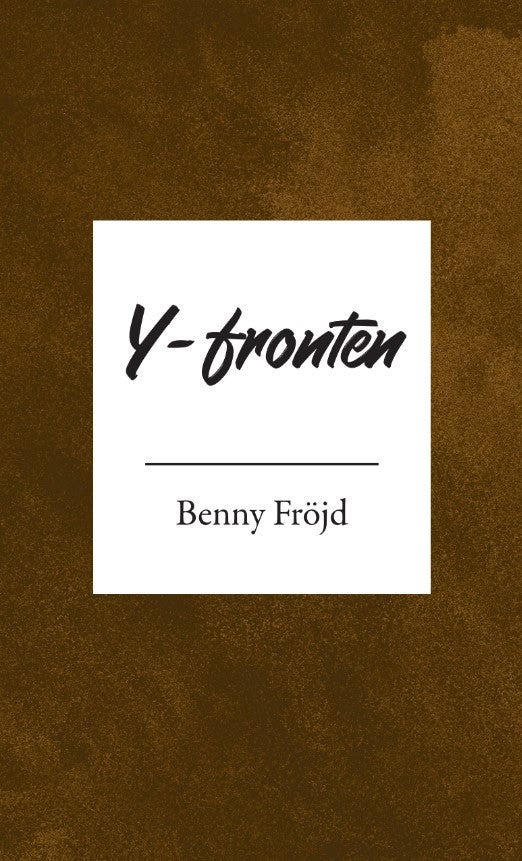 Fröjd, Benny | Y-fronten