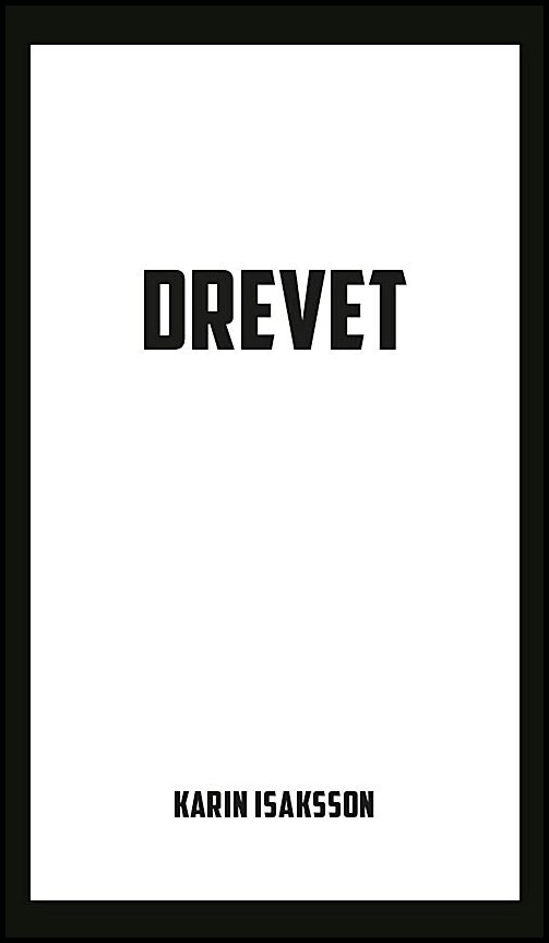 Isaksson, Karin | Drevet