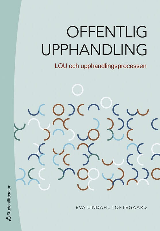 Lindahl Toftegaard, Eva | Offentlig upphandling : LOU och upphandlingsprocessen