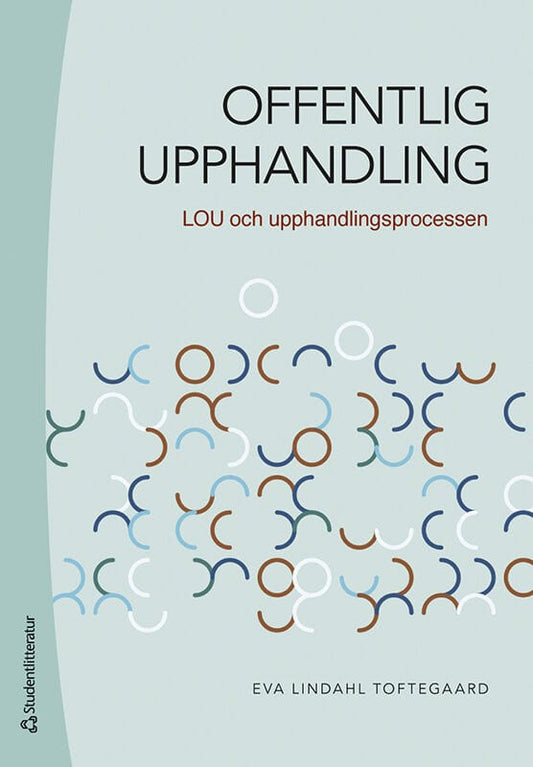 Lindahl Toftegaard, Eva | Offentlig upphandling : LOU och upphandlingsprocessen