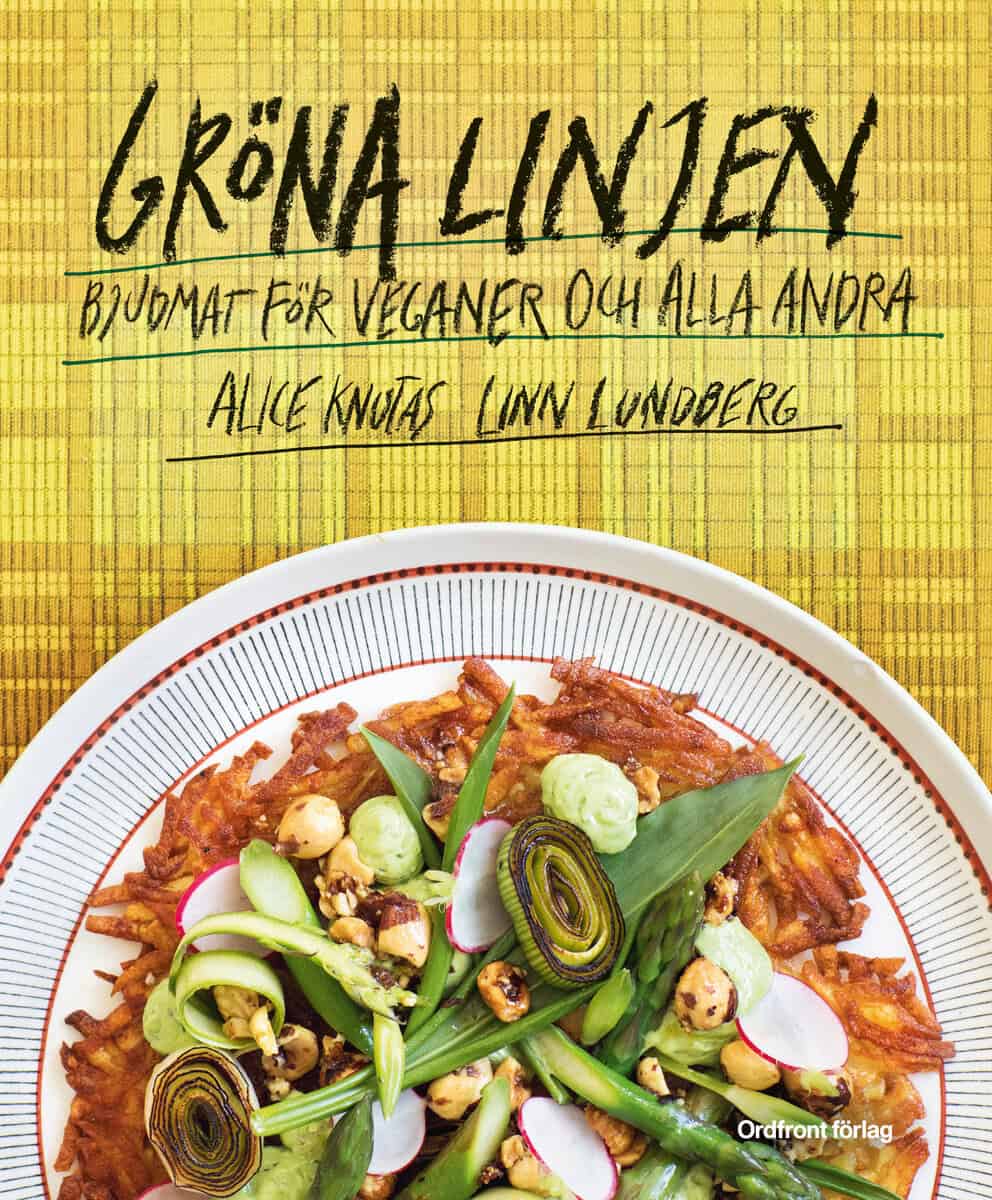 Lundberg, Linn | Knutas, Alice | Gröna linjen : Bjudmat för veganer och alla andra