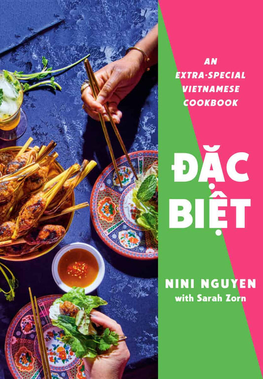 Nguyen, Nini | Zorn, Sarah | Dac Biet : An Extra-Special Vietnamese Cookbook