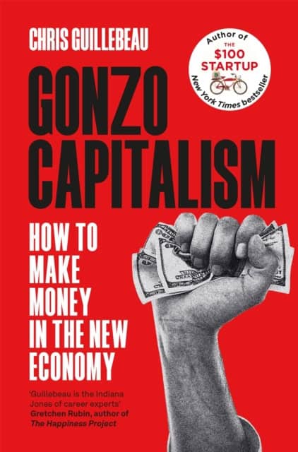 Guillebeau, Chris | Gonzo Capitalism