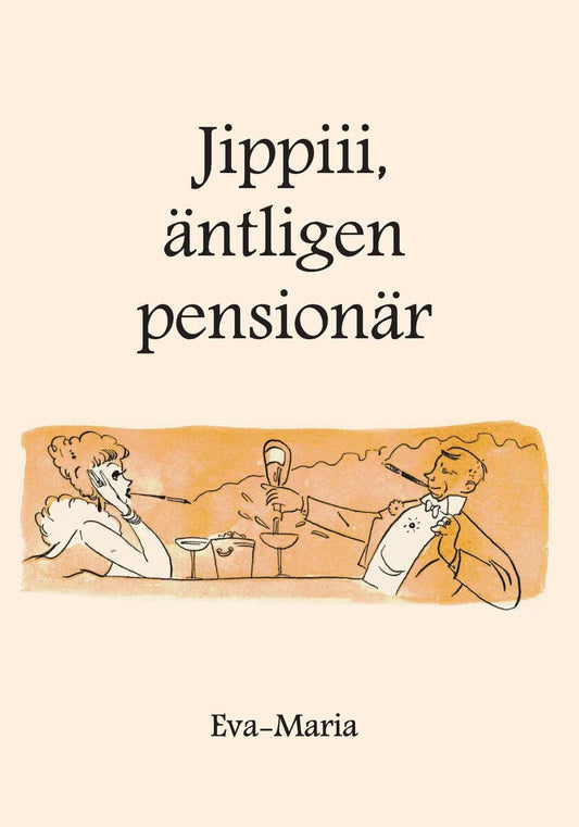 Eva-Maria | Jippiiii : Äntligen pensionär