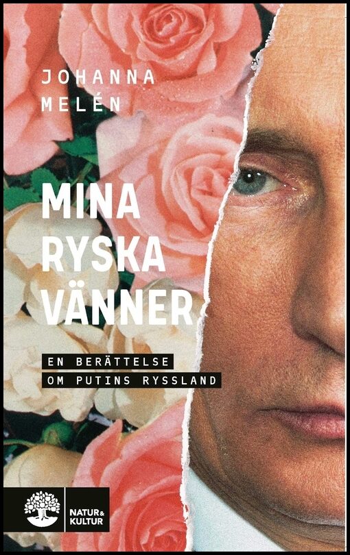Melén, Johanna | Mina ryska vänner : En berättelse om Putins Ryssland
