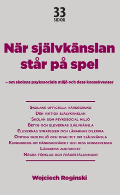 Roginski, Wojciech | När självkänslan står på spel : Om skolans psykosociala miljö och dess konsekvenser