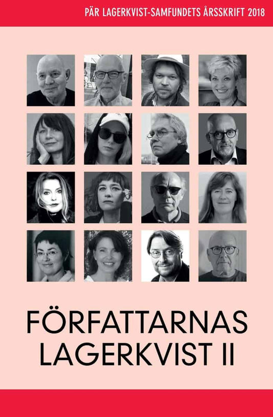 Norén, Lars | Augustsson, Lars Åke | et al | Författarnas Lagerkvist II. Pär Lagerkvist-samfundets årsskrift, 2018