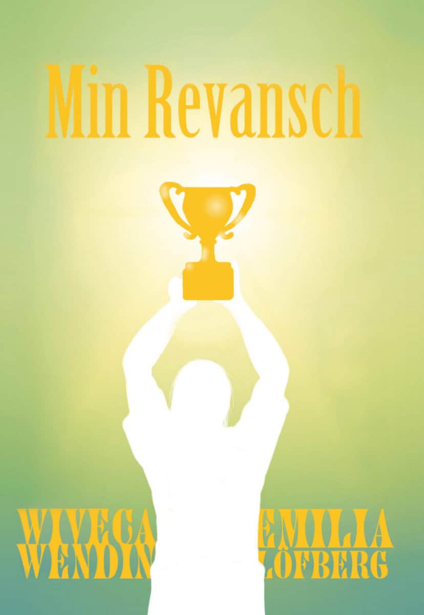 Wendin, Wiveca | Löfberg, Emilia | Min revansch