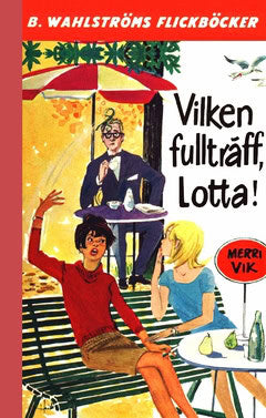 Vik, Merri | Vilken fullträff, Lotta!
