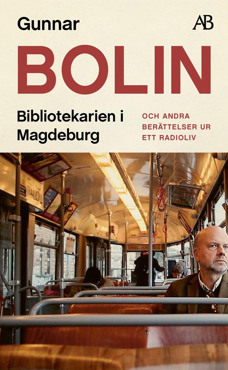 Bolin, Gunnar | Bibliotekarien i Magdeburg : Och andra berättelser ur ett radioliv