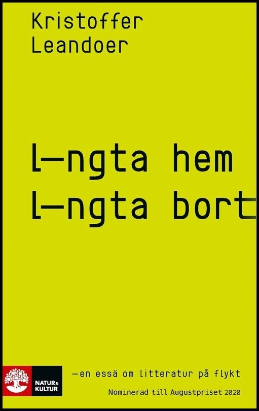 Leandoer, Kristoffer | Längta hem, längta bort : En essä om litteratur på flykt