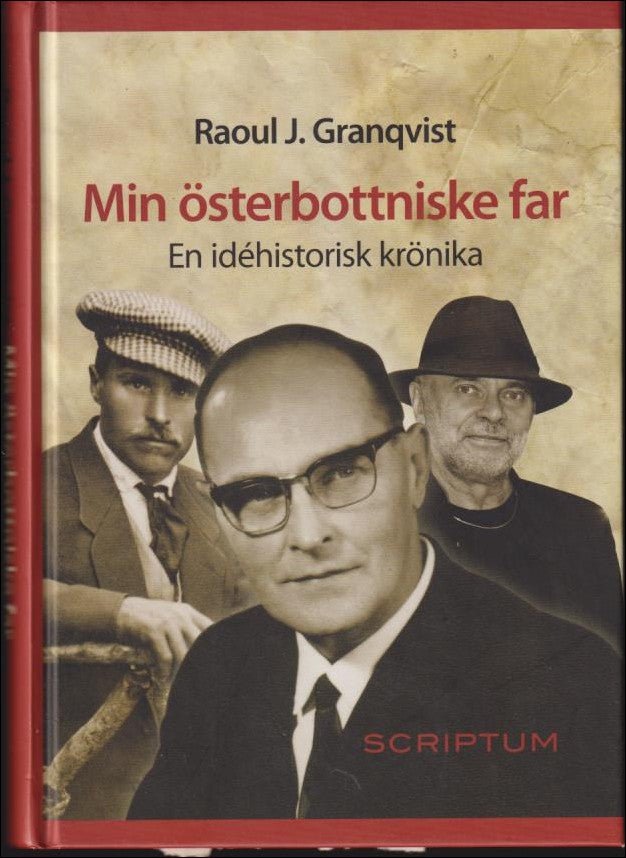 Granqvist, Raoul J. | Min österbottniske far : En idéhistorisk krönika