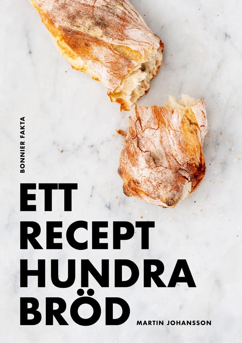 Johansson, Martin | Ett recept hundra bröd