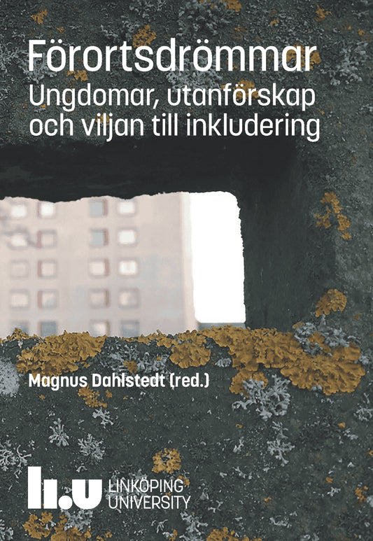 Dahlstedt, Magnus [red.] | Förortsdrömmar : Ungdomar, utanförskap och viljan till inkludering