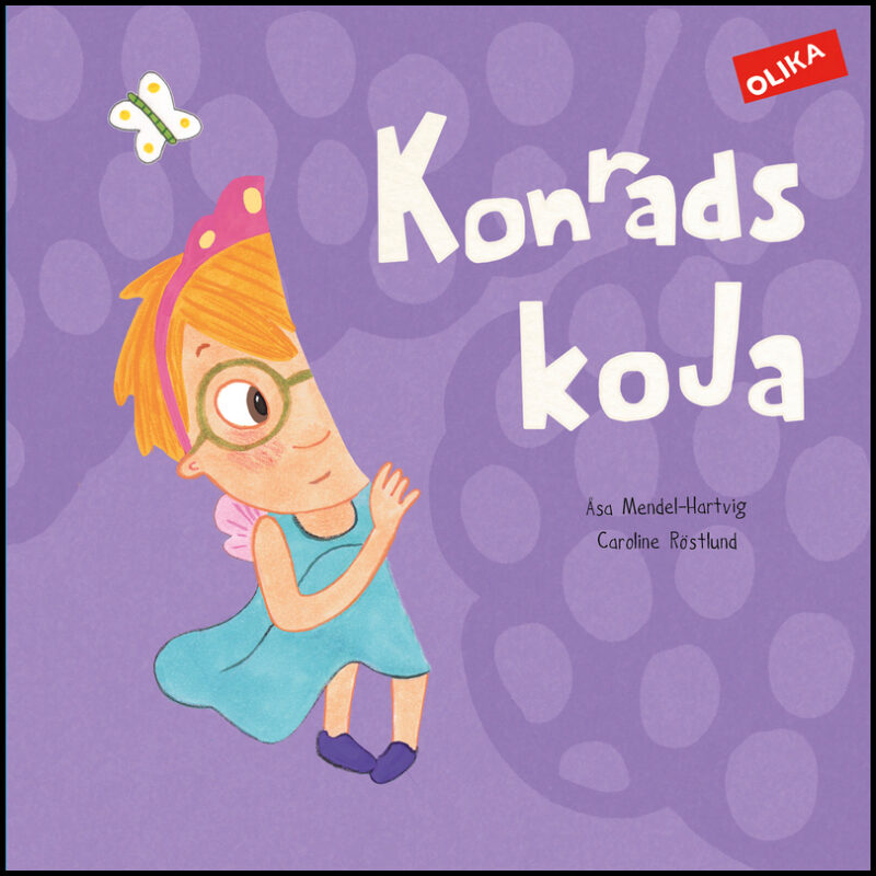 Mendel-Hartvig, Åsa| Röstlund, Caroline | Konrads koja