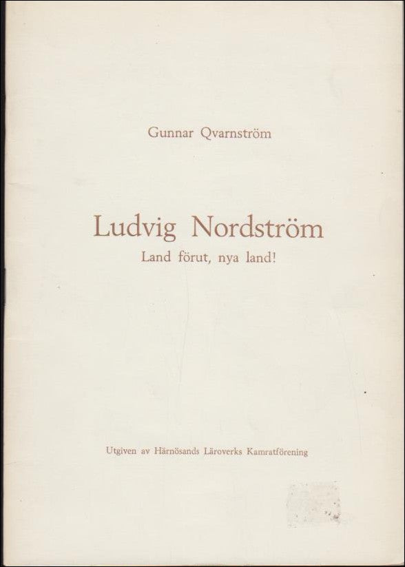 Qvarnström, Gunnar | Ludvig Nordström : Land förut, nya land!