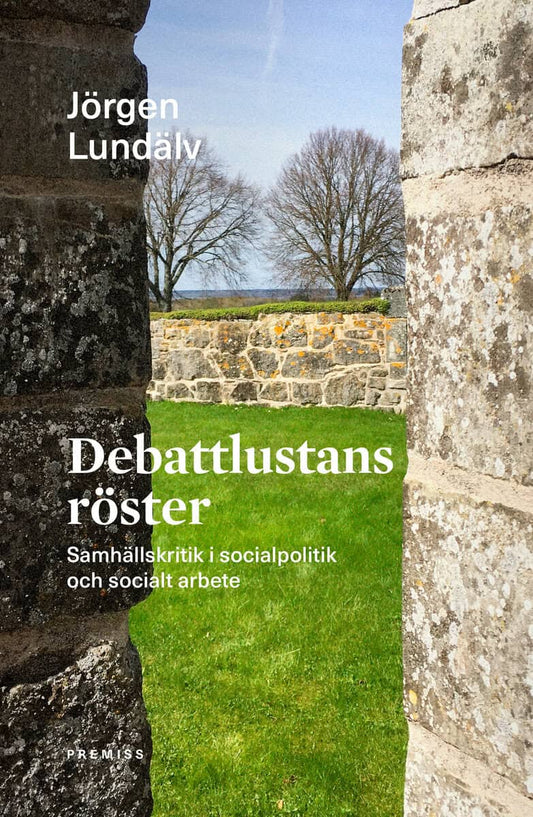 Lundälv, Jörgen | Debattlustans röster : Samhällskritik i socialpolitik och socialt arbete