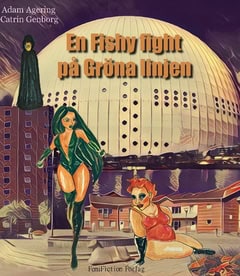 Genborg, Catrin | Agering, Adam | En fishy fight på Gröna linjen