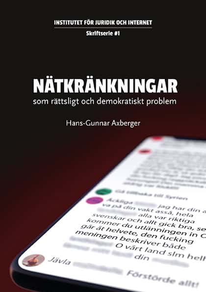 Axberger, Hans-Gunnar | Nätkränkningar : Som rättsligt och demokratiskt problem