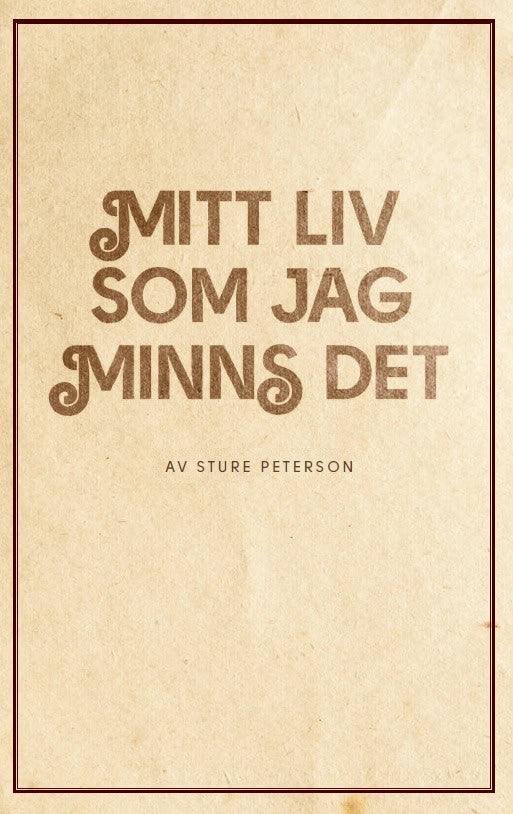 Peterson, Sture | Mitt liv som jag minns det : Minnen och funderingar