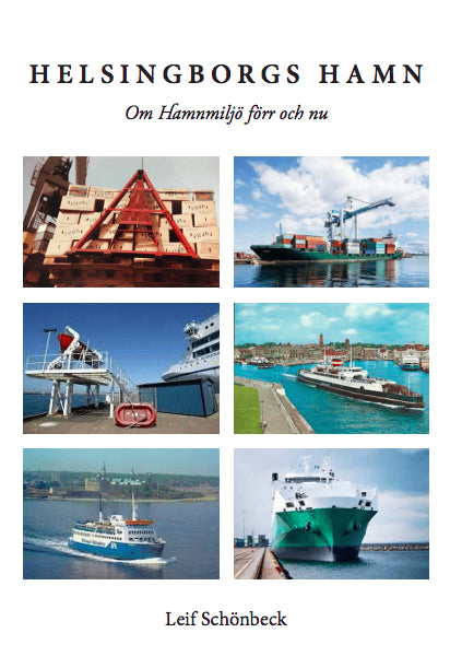Schönbeck, Leif | Helsingborgs hamn : Om hamnmiljö förr och nu