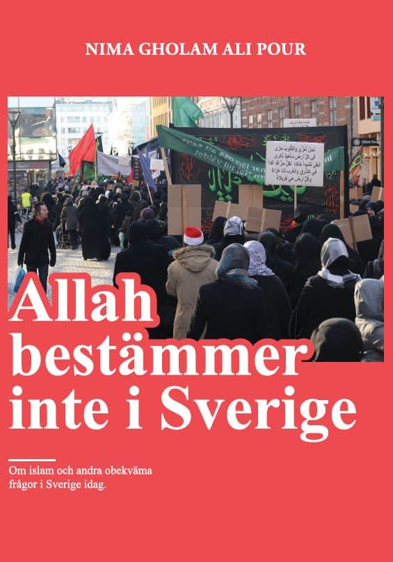 Gholam Ali Pour, Nima | Allah bestämmer inte i Sverige : Om islam och andra obekväma frågor i Sverige idag