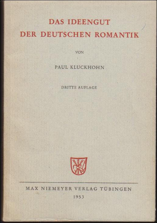 Kluckhohn, Paul | Das Ideengut der Deutschen Romantik