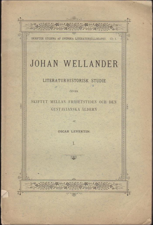 Wellander, Johan | Literaturhistorisk studie öfver skiftet mellan frihetstiden och den gustavianska åldern