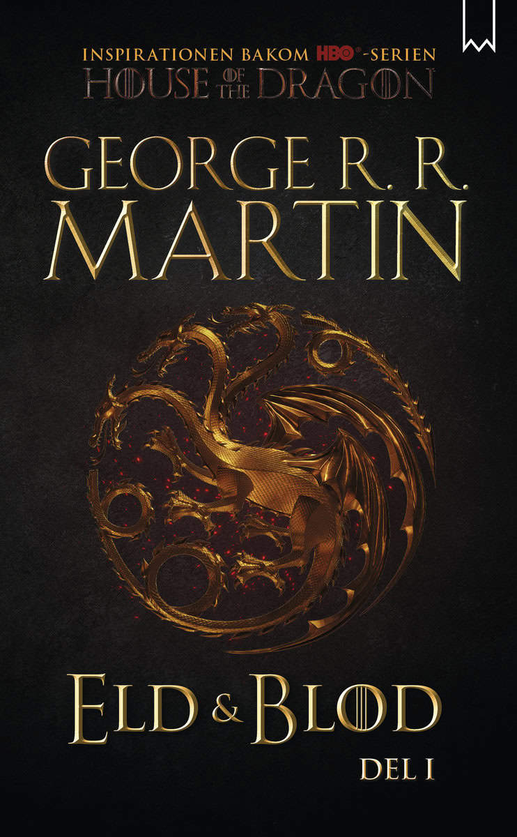 Martin, George R. R. | Eld & blod : Historien om huset Targaryen. Del I