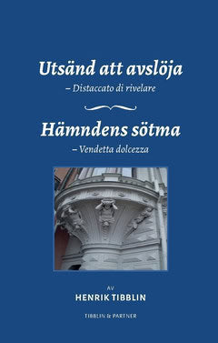 Tibblin, Henrik | Utsänd att avslöja | Hämndens sötma