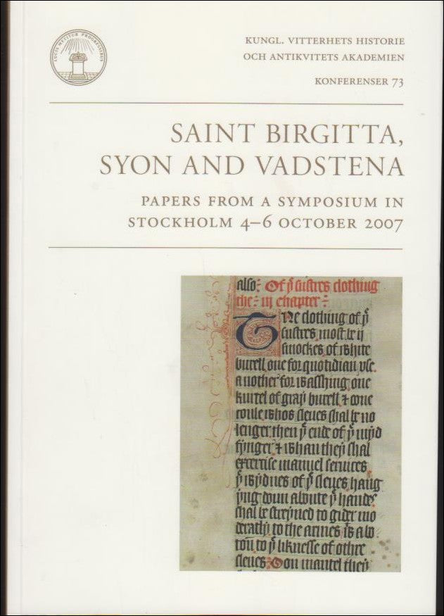 Gejrot, Claes | Risberg, Sara | Åkestam, Mia (red.) | Saint Birgitta, Syon and Vadstena : Papers from a Symposium in Sto...