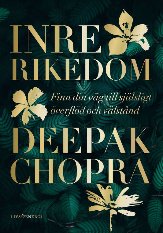 Chopra, Deepak | Inre rikedom : Finn din väg till själsligt överflöd och välstånd